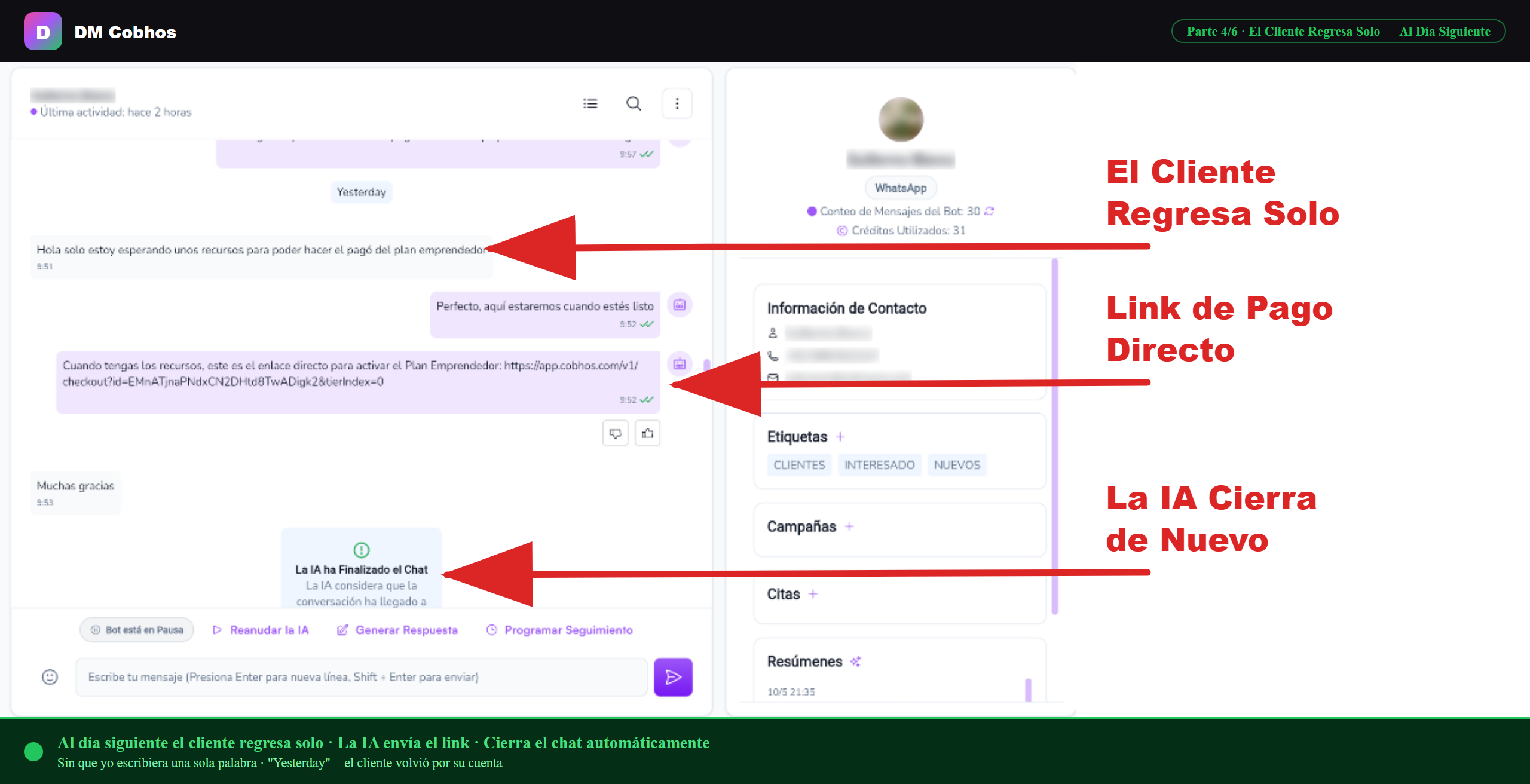El cliente vuelve por su cuenta al día siguiente